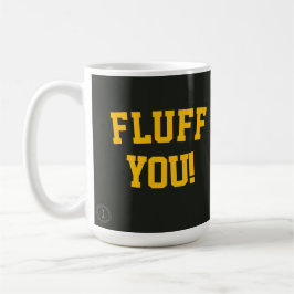 Taza De Café Cat mug fluff you