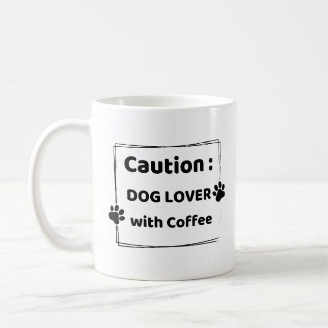 Taza De Café Caution : Dog Lover With Coffee Mug (Izquierda)