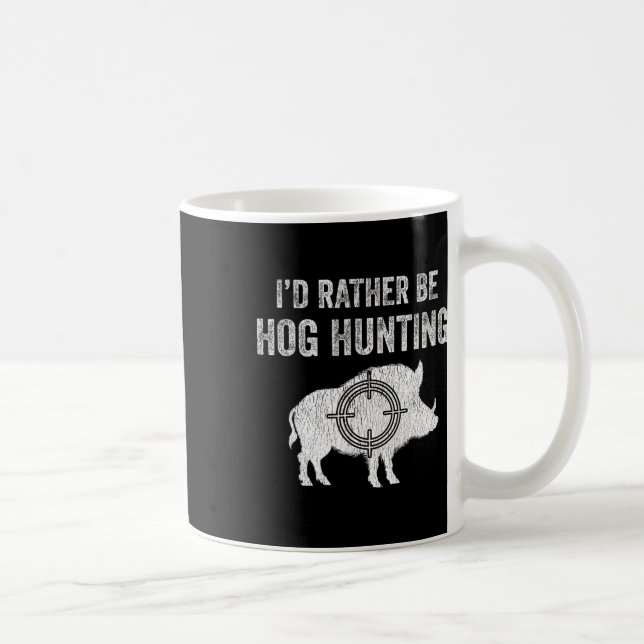 Taza De Café Caza de Hog Preferiría Ser Caza de Hog (Derecha)