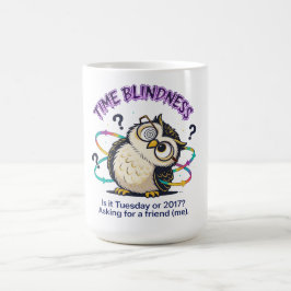 Taza De Café Ceguera del tiempo neurodivergente - Divertido sar