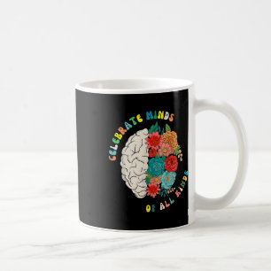 Taza De Café Celebrar Mentes De Todo Tipo Colores Florales Neur
