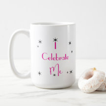 Taza de café 'Celebro a mí misma' - Celebración de