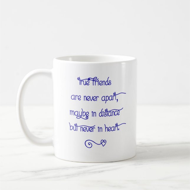 Taza De Café Ceramic Mug - True Friends Are Never Apart... (Izquierda)