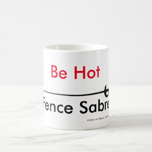 Taza De Café Cercador caliente del día - sea SABRE caliente