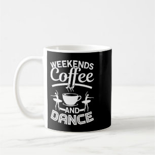Taza De Café CF Coffee Weekends Café Y Dance Shirt Dance Mo