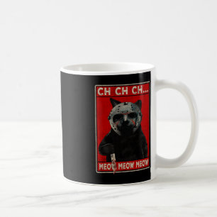 Taza De Café CH CH CH CH...Meow Meow Meow