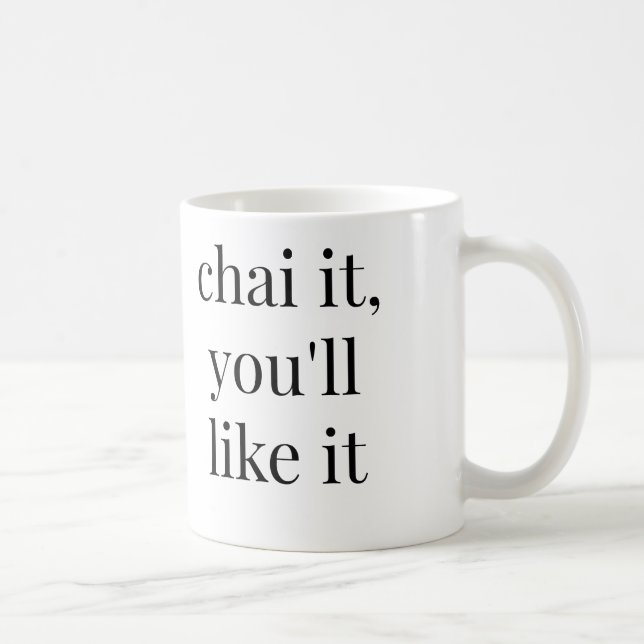TAZA DE CAFÉ CHAI USTED TENDRÁ GUSTO DE ÉL PARA ASALTAR (Derecha)