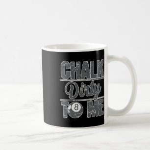 Taza De Café Chalk Dirty To Me Billiards 8