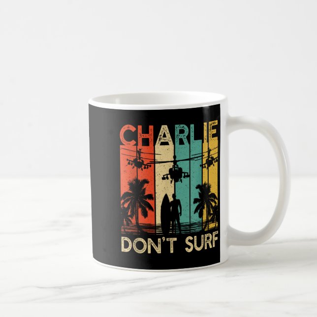 Taza De Café Charlie Don't Surf Shirt Military Vietnam War Acal (Derecha)