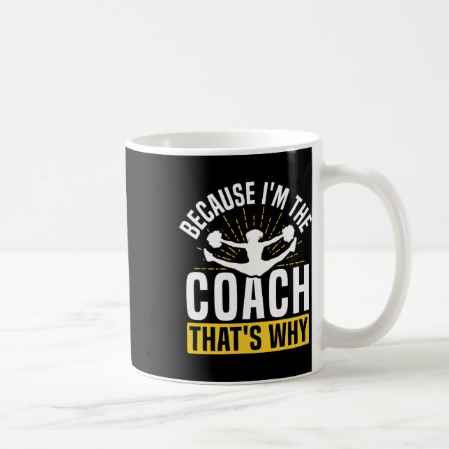 Taza De Café Cheer Cheerleading Coach Because I'm The Coach Tha (Derecha)