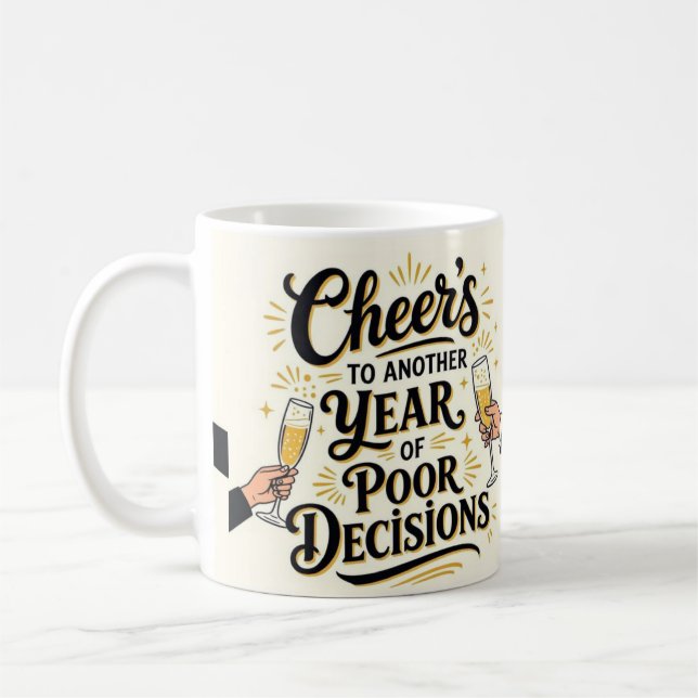 Taza De Café Cheers to another year of poor decisions  (Izquierda)