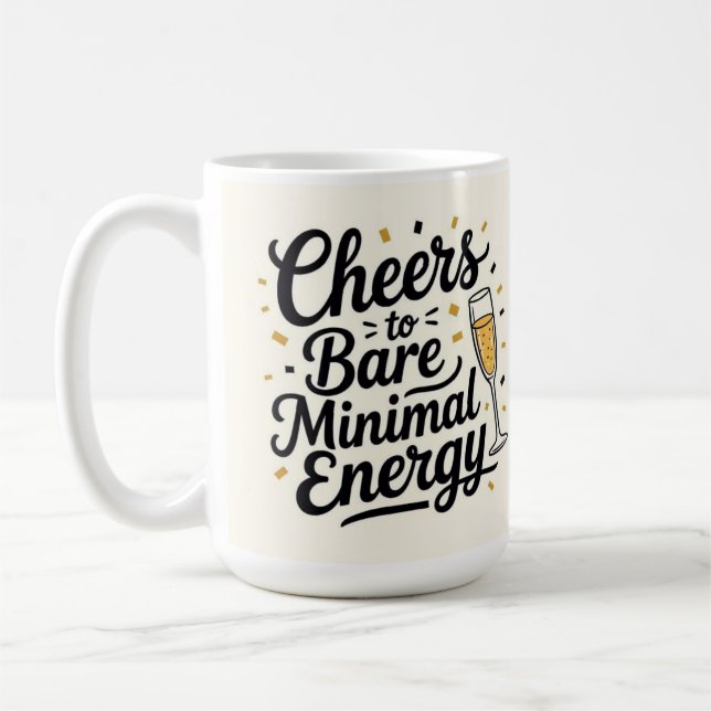 Taza De Café Cheers to bare minimal energy  (Izquierda)