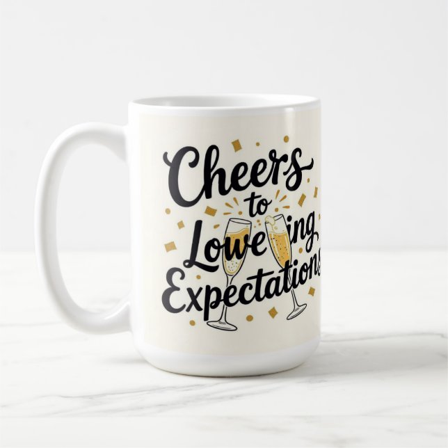 Taza De Café Cheers to lowering expectations  (Izquierda)