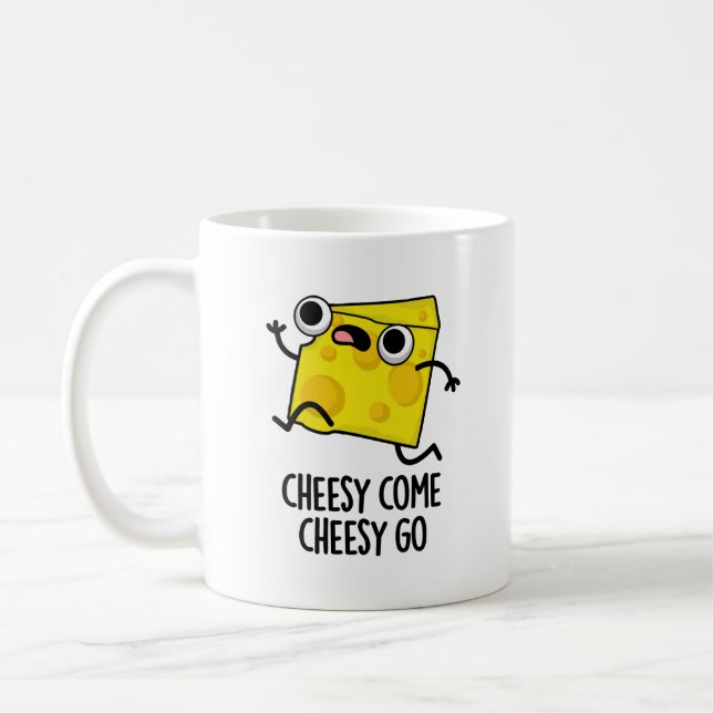 Taza De Café Cheesy Come Cheesy Go Funny Food Pun (Izquierda)