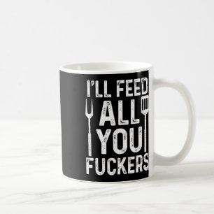 Taza De Café Chef Voy a Alimentar a Todos Ustedes F #ckers Funn