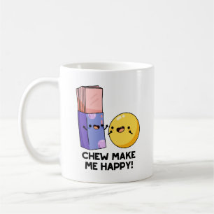 Taza De Café Chew me hace feliz Candy Pun divertido