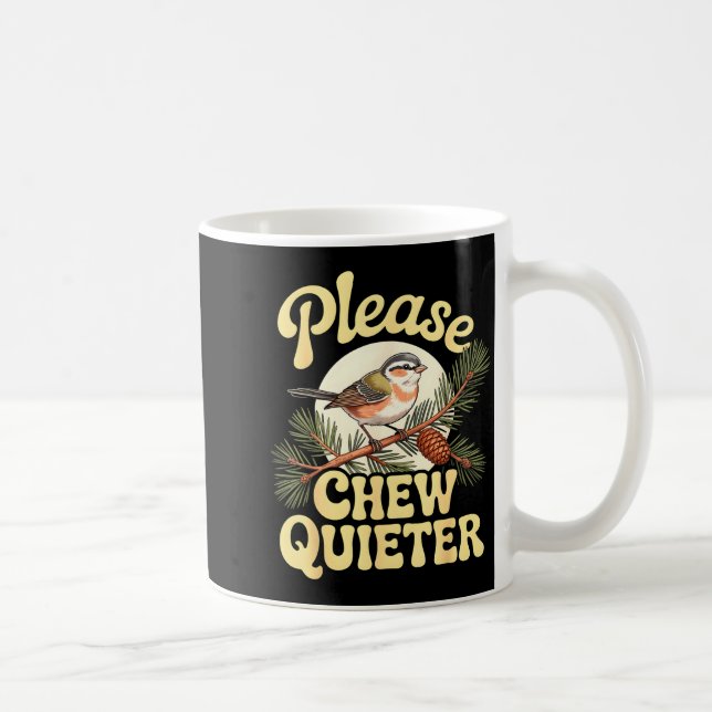 Taza De Café Chew Quieter Funny Bird Saying  (Derecha)