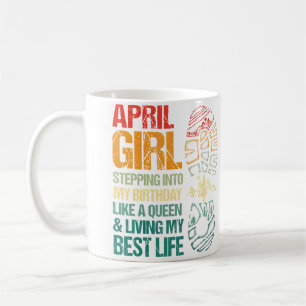 Taza De Café Chica de Abril Entrando en mi Cumpleaños como una