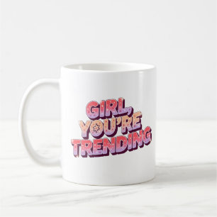 Taza De Café Chica eres Trending Mug - regalo gracioso para las