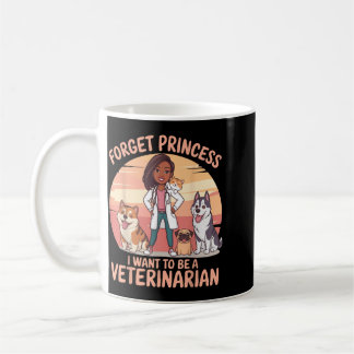 Taza De Café Chica Olvida Princesa Quiere Ser Veterinaria