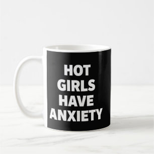 Taza De Café Chicas Calientes Tienen Ansiedad Divertida Concien