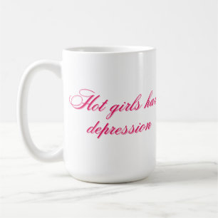 Taza De Café Chicas Calientes Tienen Depresión Divertido Relata