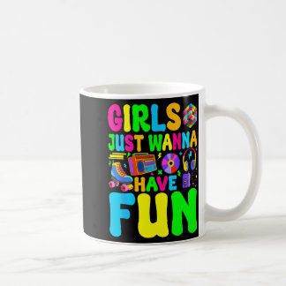Taza De Café Chicas divertidas de los 80 solo quieren divertirs