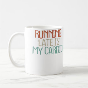 Taza De Café Chicas Divertidas Que Llegan Tarde Es Mi Dicho De