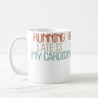 Taza De Café Chicas Divertidas Que Llegan Tarde Es Mi Dicho De