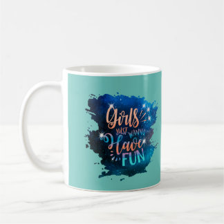 Taza De Café Chicas solo quieren divertirse