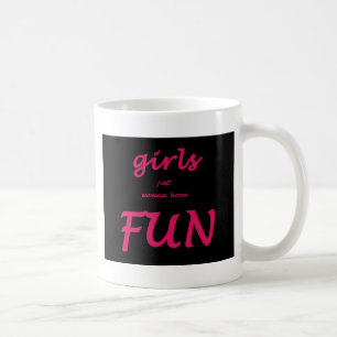 Taza De Café chicas solo quieren divertirse