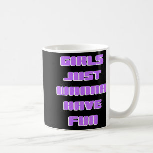 Taza De Café Chicas solo quieren divertirse