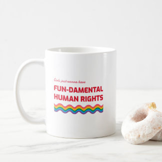 Taza De Café Chicas solo quieren tener derechos humanos fundame
