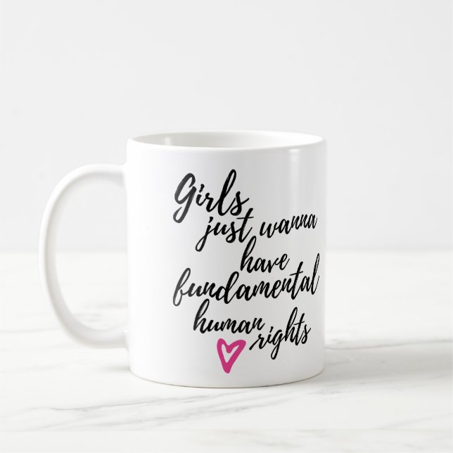 Taza De Café Chicas solo quieren tener derechos humanos fundame (Izquierda)
