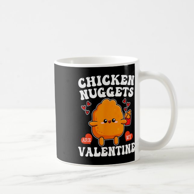 Taza De Café Chicken Nuggets Are My Valentine Funny Nugget Food (Derecha)