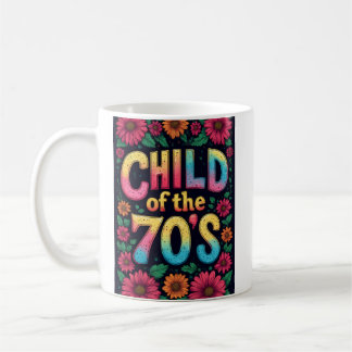Taza De Café CHILD OF THE 70'S Coffee Cup - Custom Mug Funny