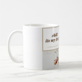 Taza De Café Chill es mi día con cada sorbo
