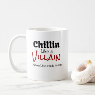 Taza De Café Chillin como un villano. Relajado... pero listo pa