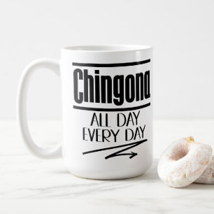 Taza De Café Chingona todos los días