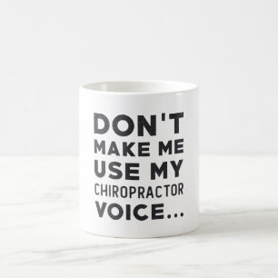 Taza De Café Chiropractic Don't Make Me Use My Chiropractor