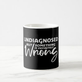 Taza De Café Chiste de Algo Está Definitivamente Mal Sin Diagno