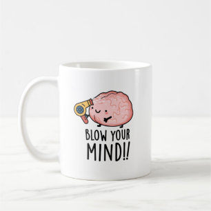 Taza De Café Chiste divertido de cerebro que te volará la mente