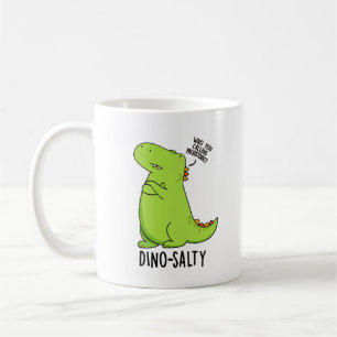 Taza De Café Chiste divertido de dinosaurio dino-salado 