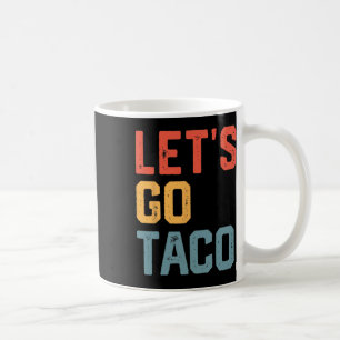 Taza De Café Chiste gracioso dice Vamos Taco
