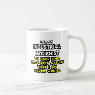 Taza De Café Chiste higienista industrial .. Nunca equivocado
