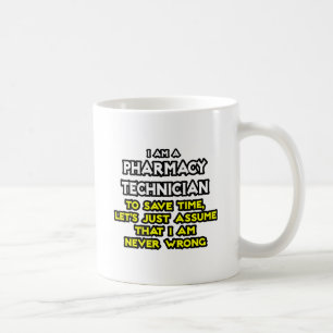 Taza De Café Chiste Técnico de Farmacia .. Nunca equivocado