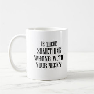 Taza De Café chistoso dice que hay algo malo...