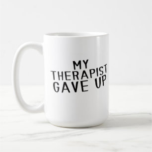 Taza De Café Chistoso Mi Terapeuta Abandonó El Humor De Salud M