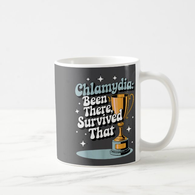 Taza De Café Chlamydia_ Been There, Survived That Funny Design  (Derecha)