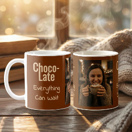 Taza De Café Choco-Late Everything Can Wait Photo Coffee Mug